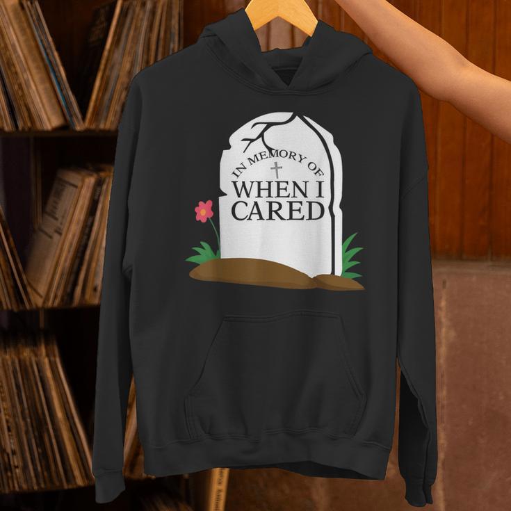 In Memory Of When I Cared Sarcastic Novelty Unisex Hoodie In Memory Of When I Cared Sarcastic Novelty Unisex Hoodie