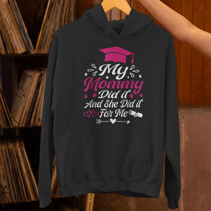 My Mommy Did It And She Did It For Me Graduation Daughter Unisex Hoodie