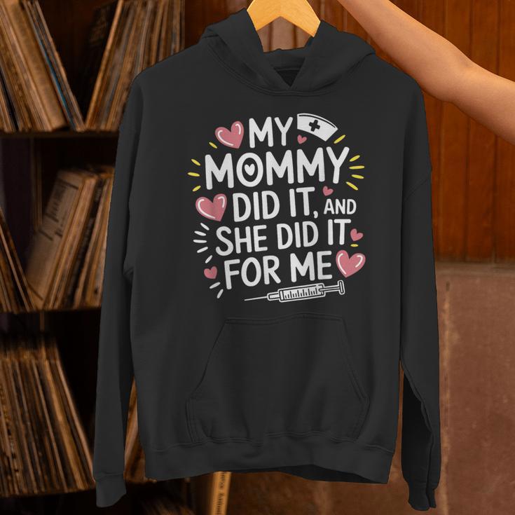 My Mommy Did It And She Did It For Me Graduation Nurse Mom Unisex Hoodie