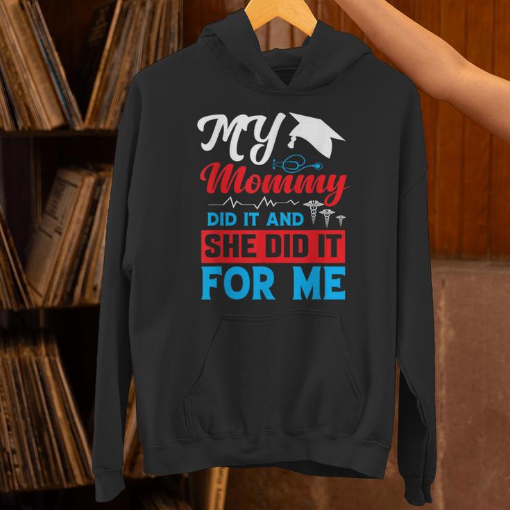 My Mommy Did It And She Did It For Me Mom Nurse Graduation Unisex Hoodie