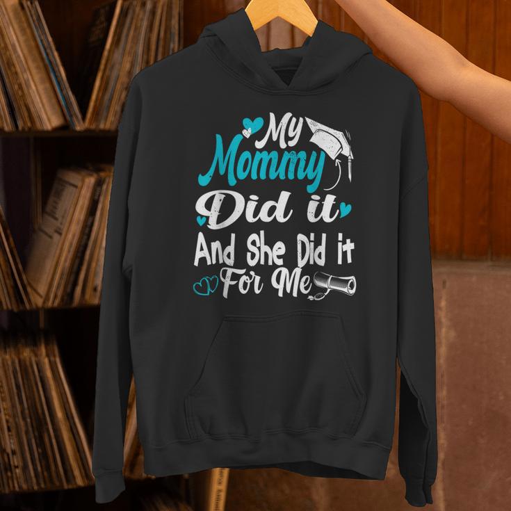 My Mommy Did It Tee Graduation Graduated Mom Proud Children Unisex Hoodie