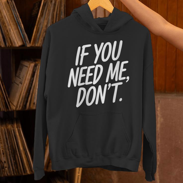 If You Need Me Don’t Sarcastic Introvert Unisex Hoodie If You Need Me Don’t Sarcastic Introvert Unisex Hoodie