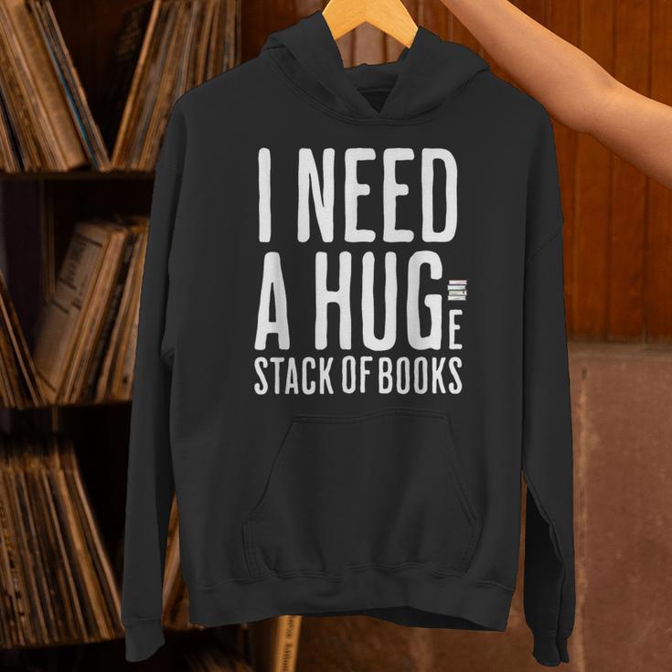 I Need A Huge Stack Of Books Book Lover Joke Unisex Hoodie
