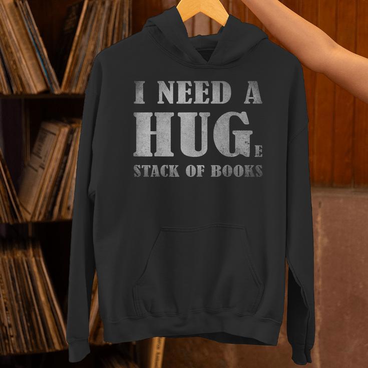 I Need a Huge Stack Of Books Book Lover Reading Quote Unisex Hoodie