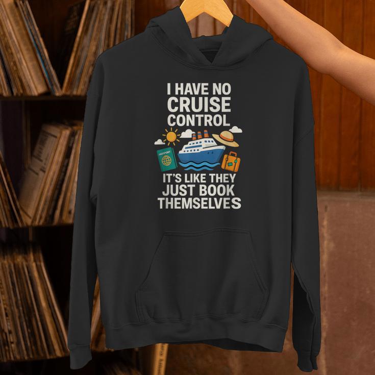 I Have No Cruise Control-It's Like They Book Themselves Unisex Hoodie I Have No Cruise Control-It's Like They Book Themselves Unisex Hoodie