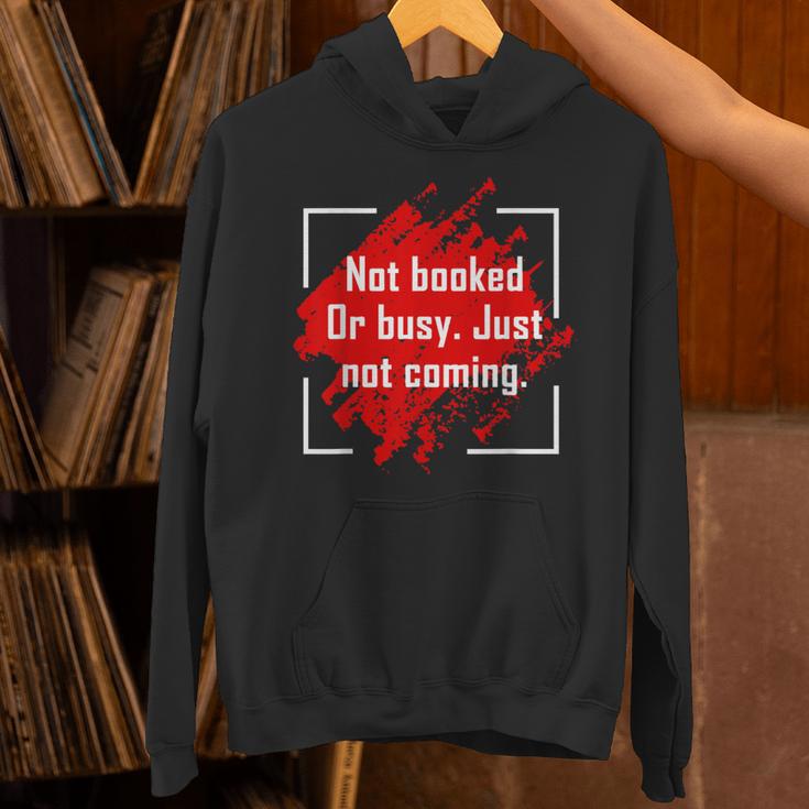 Not Booked Or Busy Just Not Coming Introvert Unisex Hoodie Not Booked Or Busy Just Not Coming Introvert Unisex Hoodie