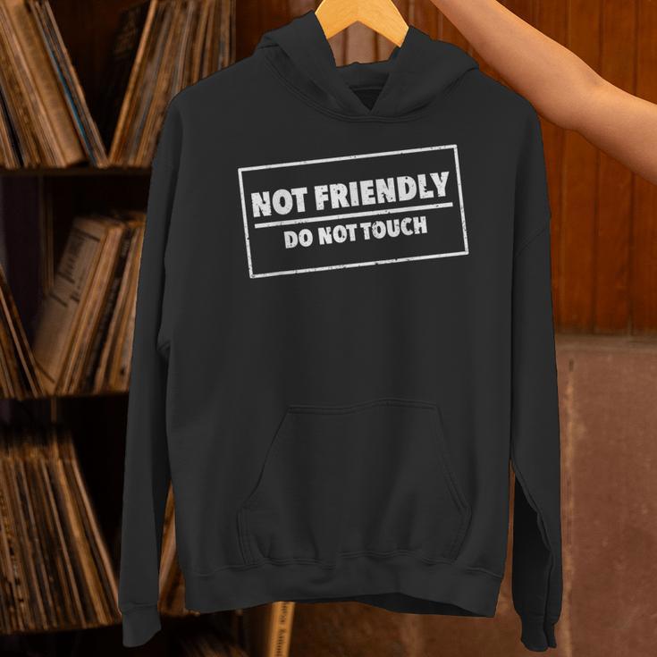 Not Friendly Do Not Touch Sarcastic Introvert Humor Unisex Hoodie