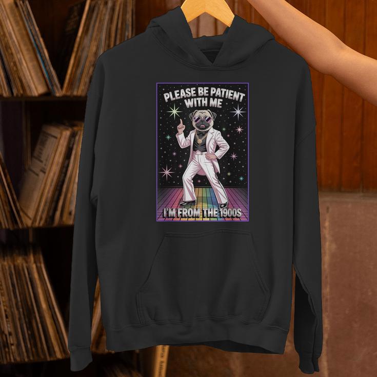 Be Patient With Me I'm From The 1900s Birthday Unisex Hoodie