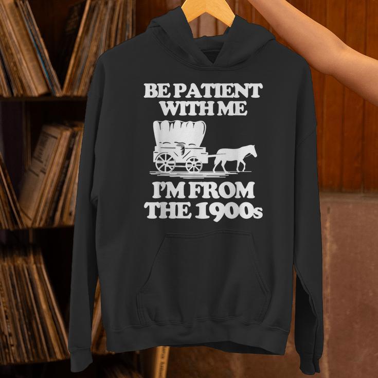 Be Patient With Me I'm From The 1900s Over The Hill Unisex Hoodie