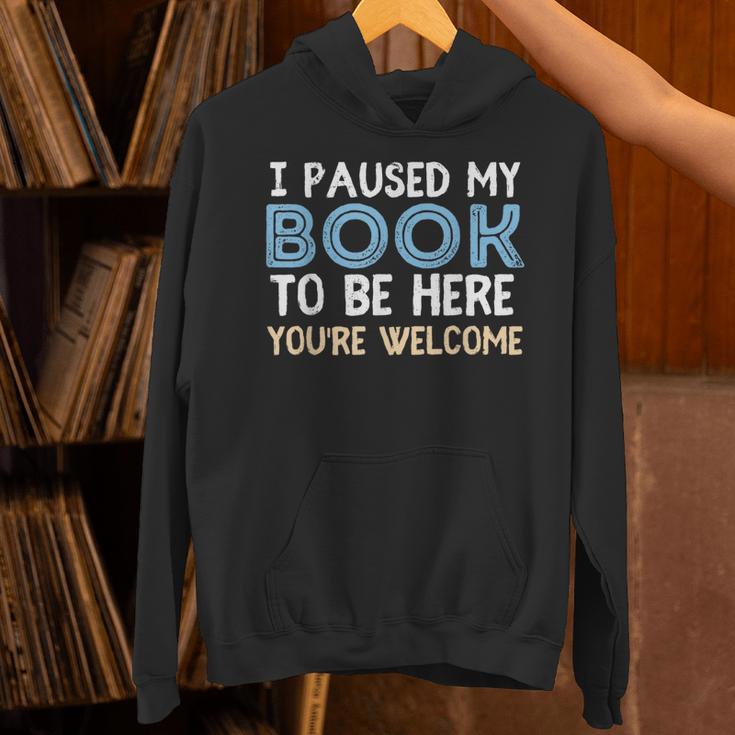 I Paused My Book To Be Here You'Re Welcome Reading Lover Unisex Hoodie I Paused My Book To Be Here You'Re Welcome Reading Lover Unisex Hoodie