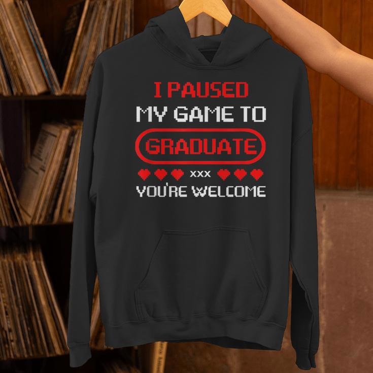 I Paused My Game To Graduate Graduation Unisex Hoodie