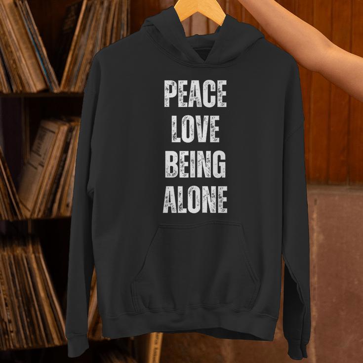 Peace Love And Being Alone Sarcastic Humor Introvert Unisex Hoodie Peace Love And Being Alone Sarcastic Humor Introvert Unisex Hoodie