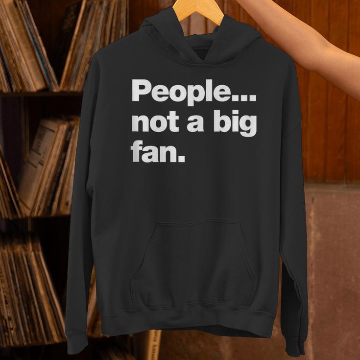 People Not a Big Fan A Deadpan Design For Introverts Unisex Hoodie People Not a Big Fan A Deadpan Design For Introverts Unisex Hoodie