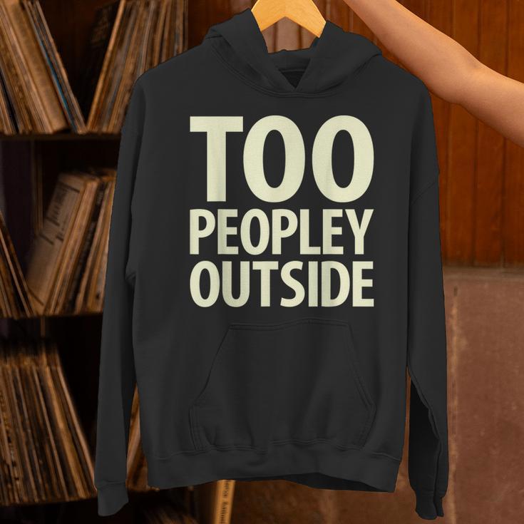 Too Peopley Outside I Introvert Unisex Hoodie
