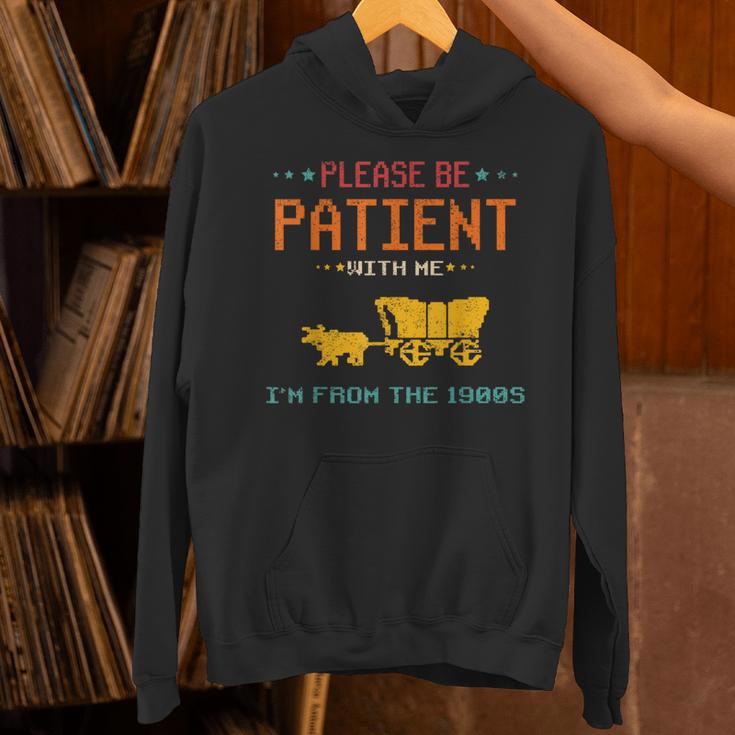 Please Be Patient With Me I'm From The 1900s 2024 Mom Dad Unisex Hoodie Please Be Patient With Me I'm From The 1900s 2024 Mom Dad Unisex Hoodie