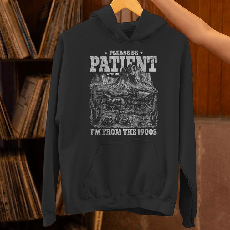 Please Be Patient With Me I'm From The 1900s Aging Humor Unisex Hoodie Please Be Patient With Me I'm From The 1900s Aging Humor Unisex Hoodie