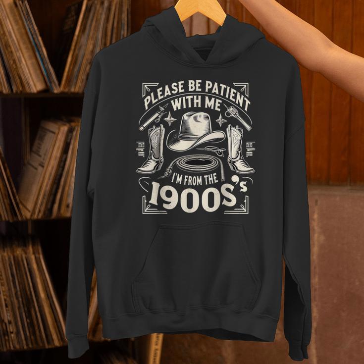 Please Be Patient With Me I'm From The 1900s Cowboy Quote Unisex Hoodie Please Be Patient With Me I'm From The 1900s Cowboy Quote Unisex Hoodie
