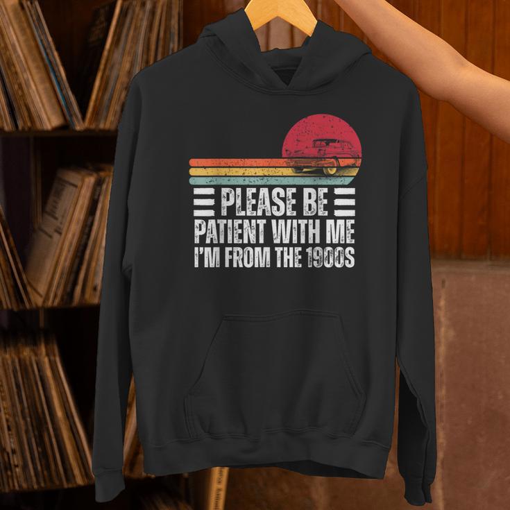 Please Be Patient With Me I'm From The 1900s Fathers Day Unisex Hoodie Please Be Patient With Me I'm From The 1900s Fathers Day Unisex Hoodie