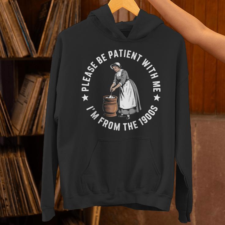 Please Be Patient With Me I'm From The 1900s Ladies Women Unisex Hoodie Please Be Patient With Me I'm From The 1900s Ladies Women Unisex Hoodie