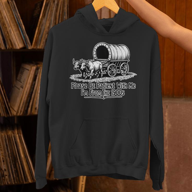 Please Be Patient With Me I'm From The 1900s Oxen And Wagon Unisex Hoodie Please Be Patient With Me I'm From The 1900s Oxen And Wagon Unisex Hoodie