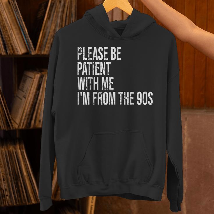 Please Be Patient With Me I’m From The 90s Kid Nostalgia Unisex Hoodie