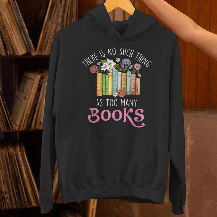 There Is No Such Thing As Too Many Books Reading Bookworm Unisex Hoodie