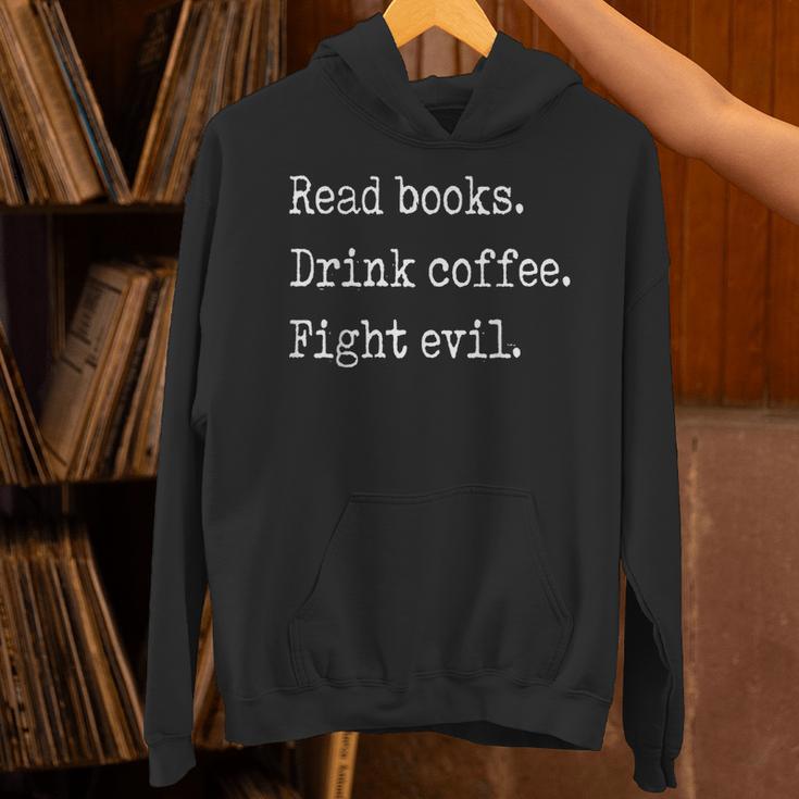 Read Books Drink Coffee Fight Evil Unisex Hoodie