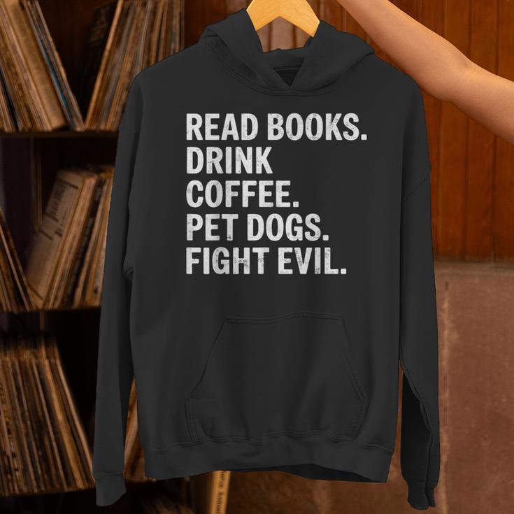 Read Books Drink Coffee Pet Dogs Fight Evil Bookworm Unisex Hoodie
