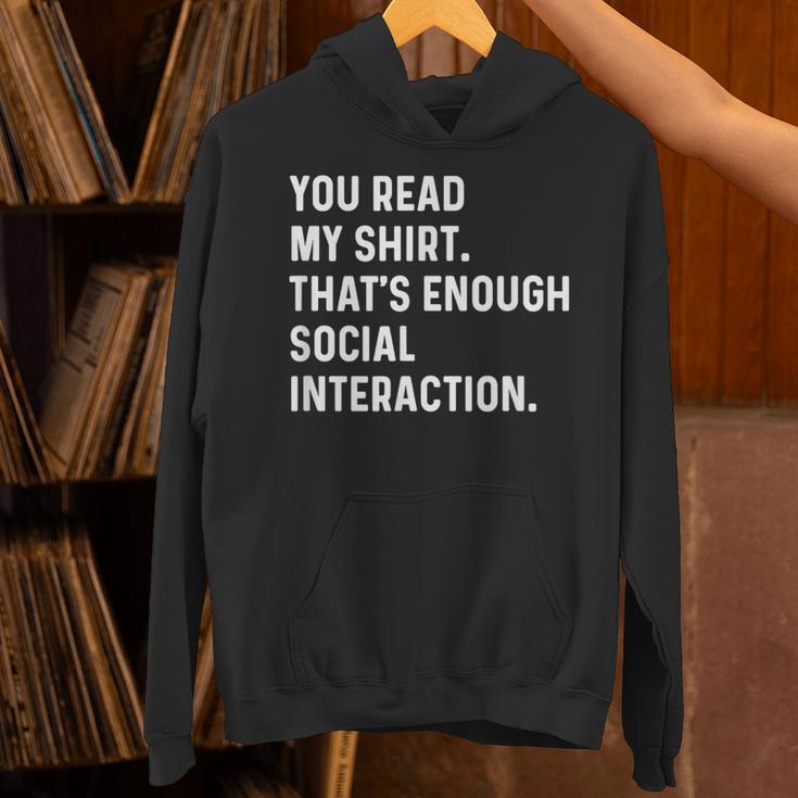 You Read My Shirt Thats Enough Social Interaction Introvert Unisex Hoodie