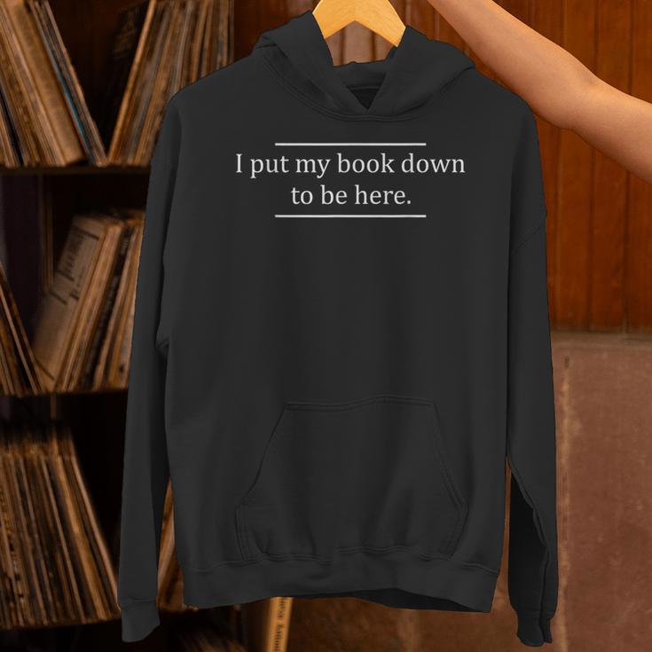 Reading Book Lover I Put My Book Down To Be Here Unisex Hoodie