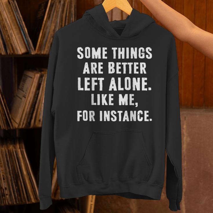 Sarcastic Humor Introverts Some Things Are Better Left Alone Unisex Hoodie