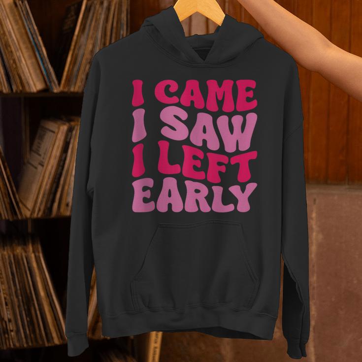 I Came I Saw I Left Early Sarcastic Introvert Saying Unisex Hoodie I Came I Saw I Left Early Sarcastic Introvert Saying Unisex Hoodie