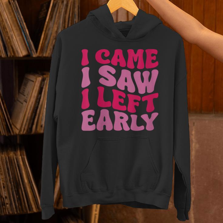 I Came I Saw I Left Early Sarcastic Introvert Saying Unisex Hoodie I Came I Saw I Left Early Sarcastic Introvert Saying Unisex Hoodie