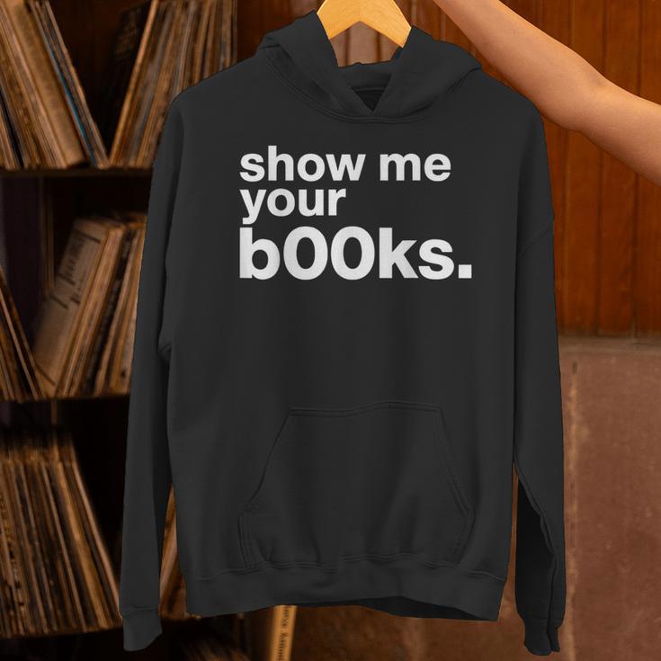 Show Me Your Books Reading Pun Library Unisex Hoodie Show Me Your Books Reading Pun Library Unisex Hoodie