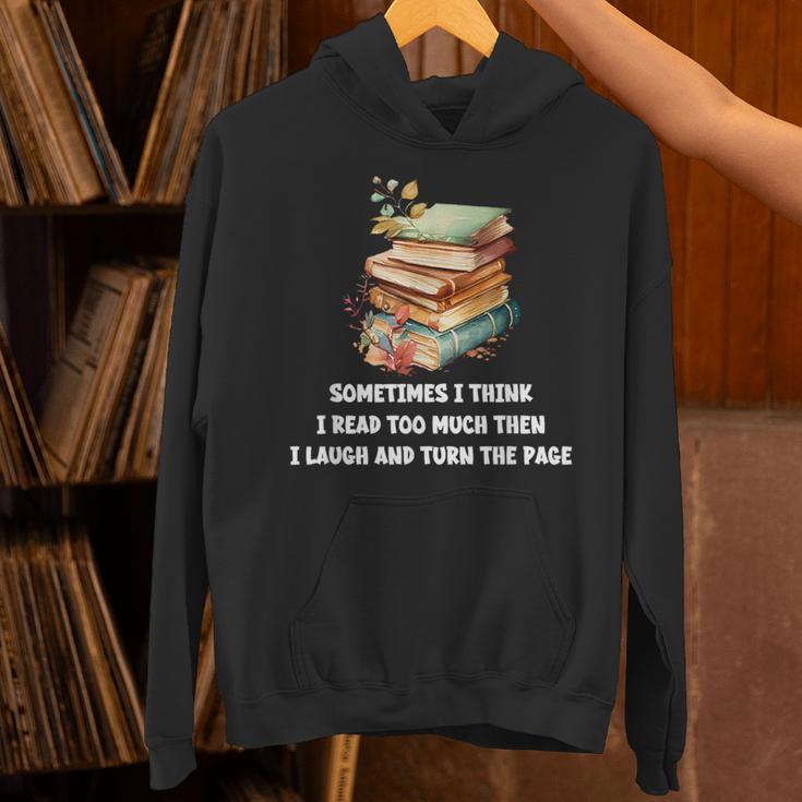 Sometimes I Think I Read Too Much For Books Lover Unisex Hoodie