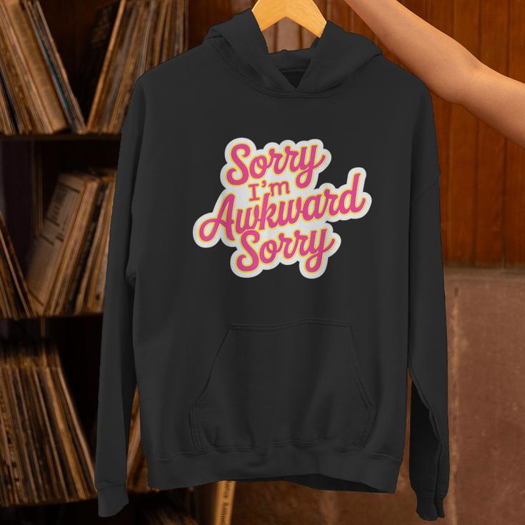Sorry I'm Awkward Sorry Introvert Humor Unisex Hoodie Sorry I'm Awkward Sorry Introvert Humor Unisex Hoodie