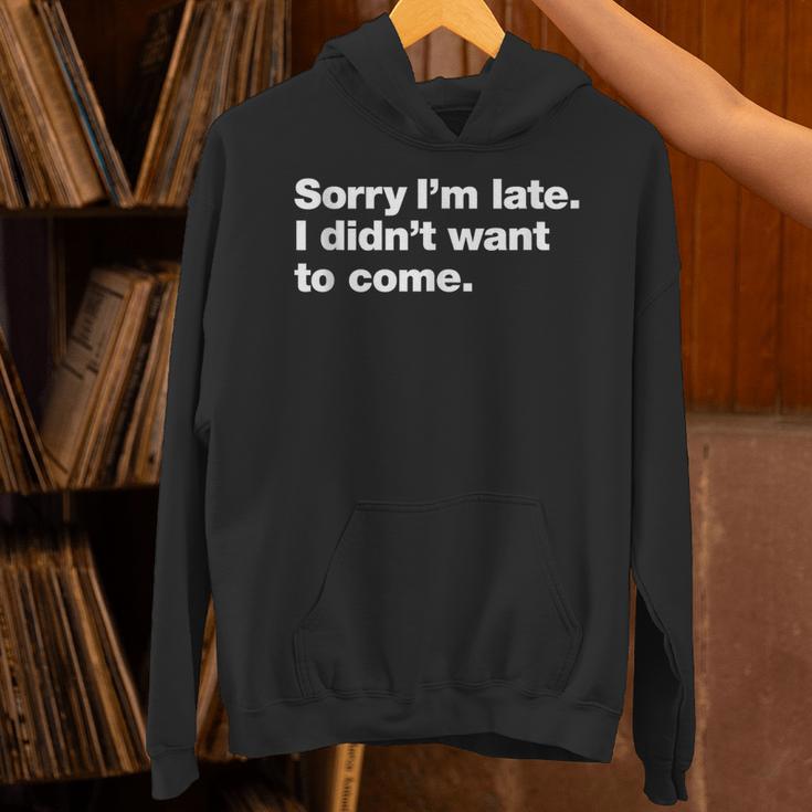 Sorry I'm Late I Didn't Want To Come For Introverts Unisex Hoodie Sorry I'm Late I Didn't Want To Come For Introverts Unisex Hoodie