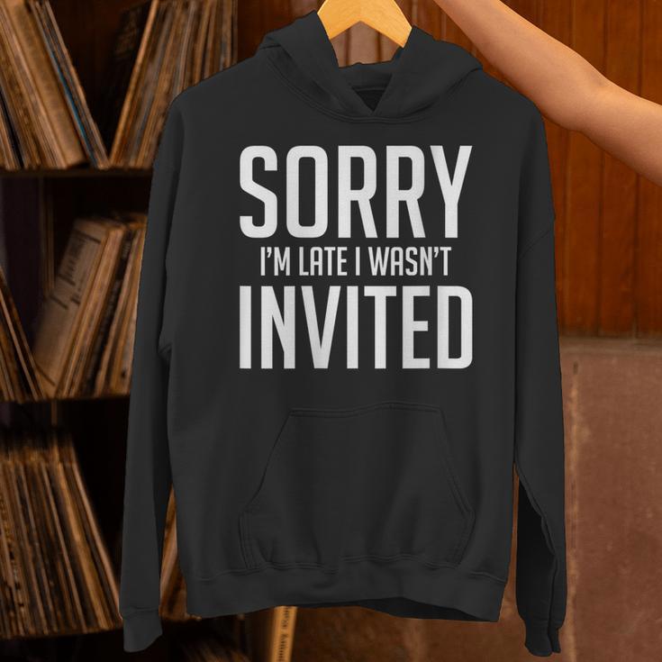 Sorry I'm Late I Wasn't Invited Introverts Social Anxiety Unisex Hoodie