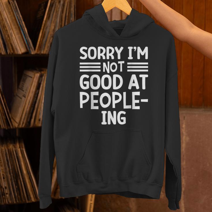 Sorry I'm Not Good At People-Ing Introvert Unisex Hoodie Sorry I'm Not Good At People-Ing Introvert Unisex Hoodie