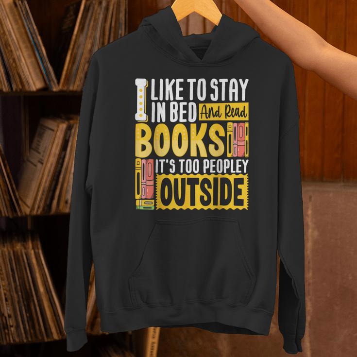 I Like To Stay In Bed And Read Books It's Too Peopley Outsid Unisex Hoodie