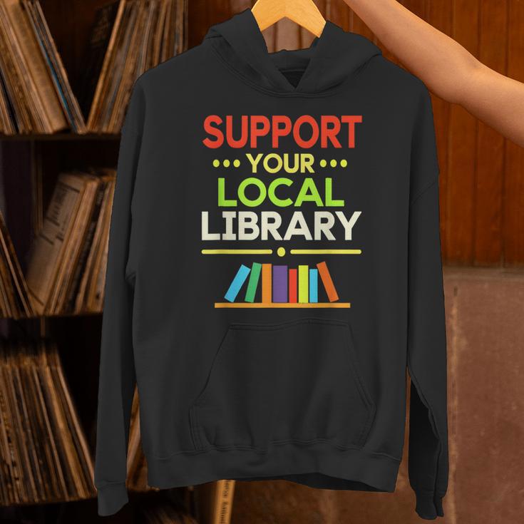 Support Your Local Library Librarian Reader Book Lover Unisex Hoodie