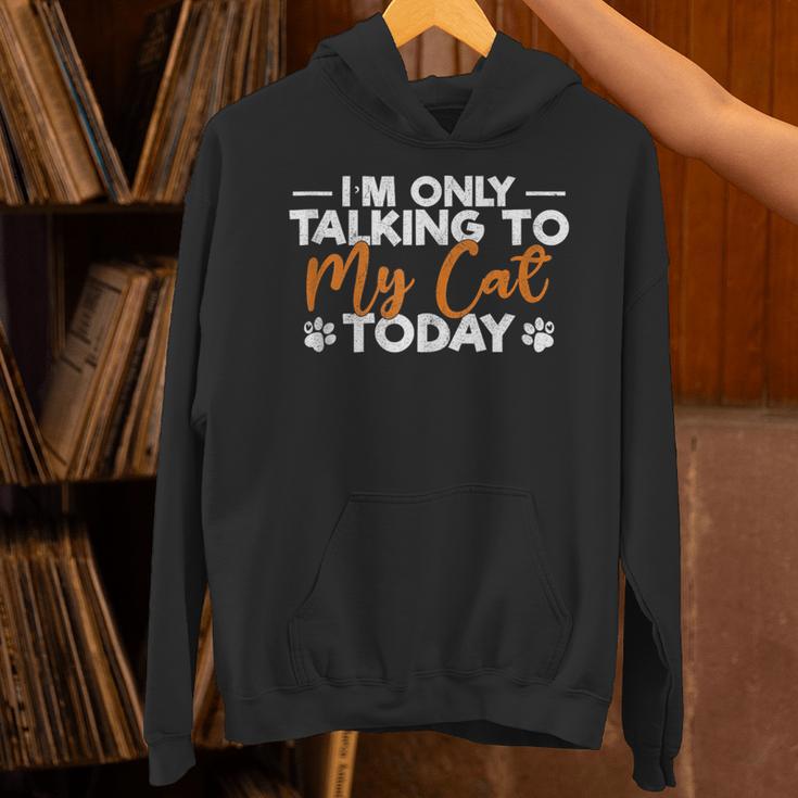 Im Only Talking To My Cat Today Cat Owner Introvert Unisex Hoodie