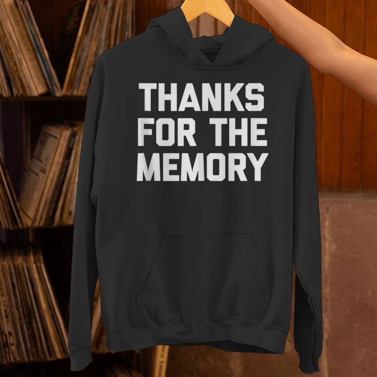 Thanks For The Memory Saying Sarcastic Novelty Humor Unisex Hoodie Thanks For The Memory Saying Sarcastic Novelty Humor Unisex Hoodie