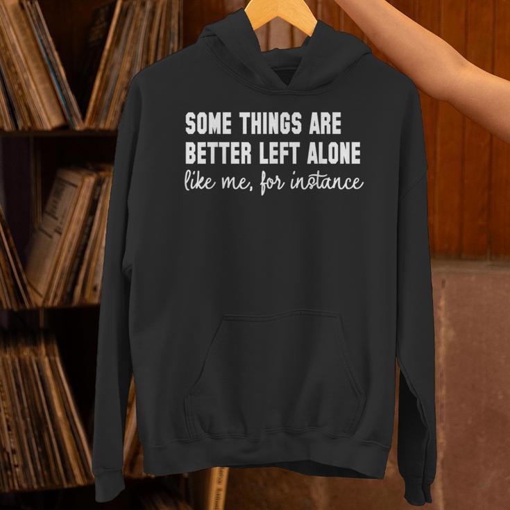Some Things Are Better Left Alone Like Me Introvert Unisex Hoodie Some Things Are Better Left Alone Like Me Introvert Unisex Hoodie