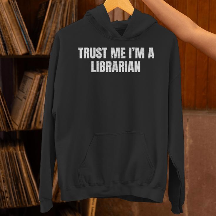 Trust Me Im A Librarian Reading Books Humor Unisex Hoodie