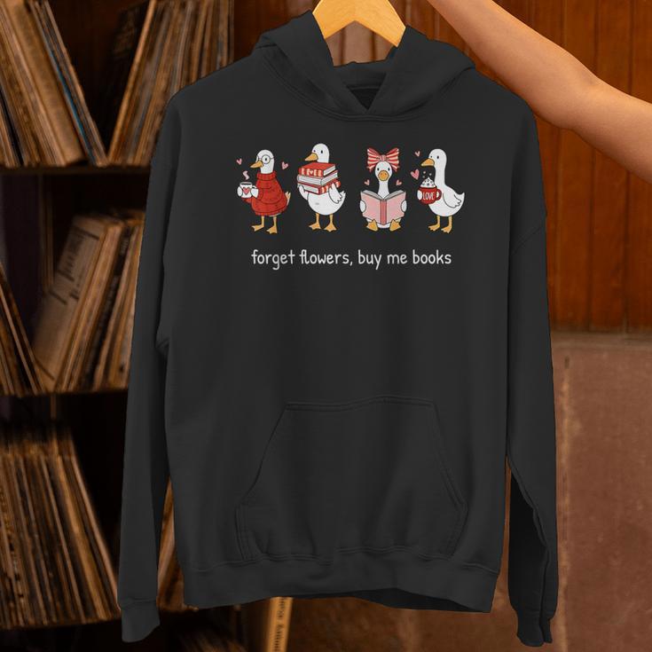 Valentine Goose Forget Flowers Buy Me Books Bookish Quote Unisex Hoodie