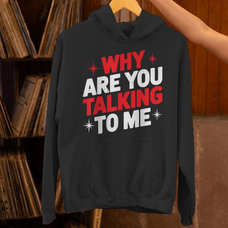 Why Are You Talking To Me Introvert Socializing Unisex Hoodie Why Are You Talking To Me Introvert Socializing Unisex Hoodie