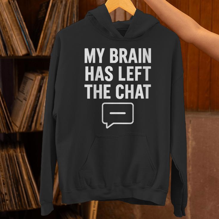 Women's My Brain Has Left The Chat Introvert Quote Unisex Hoodie Women's My Brain Has Left The Chat Introvert Quote Unisex Hoodie