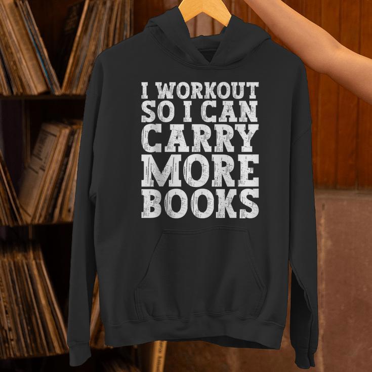 I Workout So I Can Carry More Books Lover Bookworm Gym Unisex Hoodie