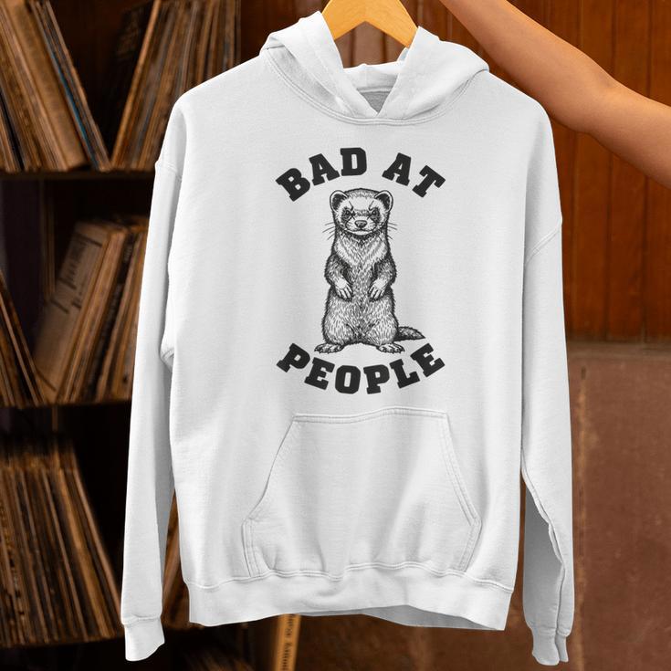 Bad At People Ferret Introvert Saying Slogan Unisex Hoodie Bad At People Ferret Introvert Saying Slogan Unisex Hoodie